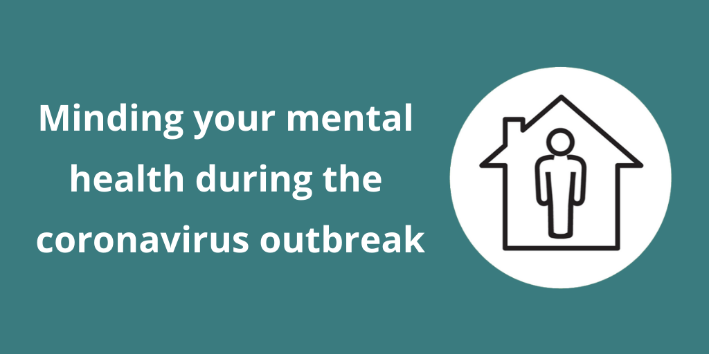 Minding your mental health during the coronavirus outbreak from the HSE